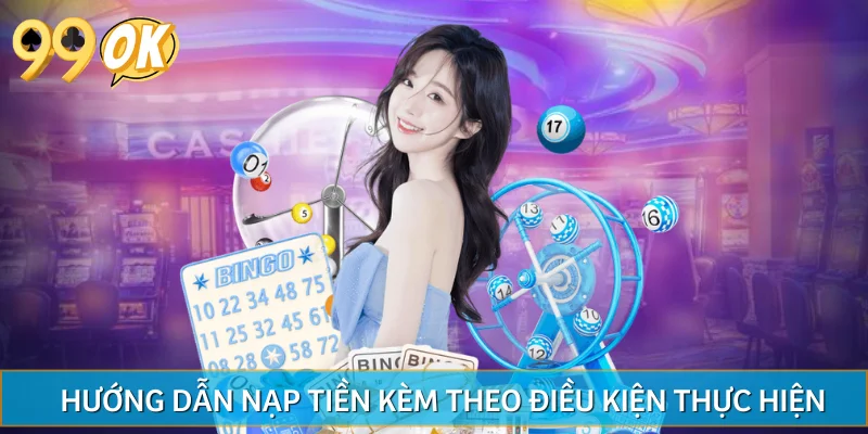 Những điều kiện của phần hướng dẫn nạp tiền bạn nên biết 