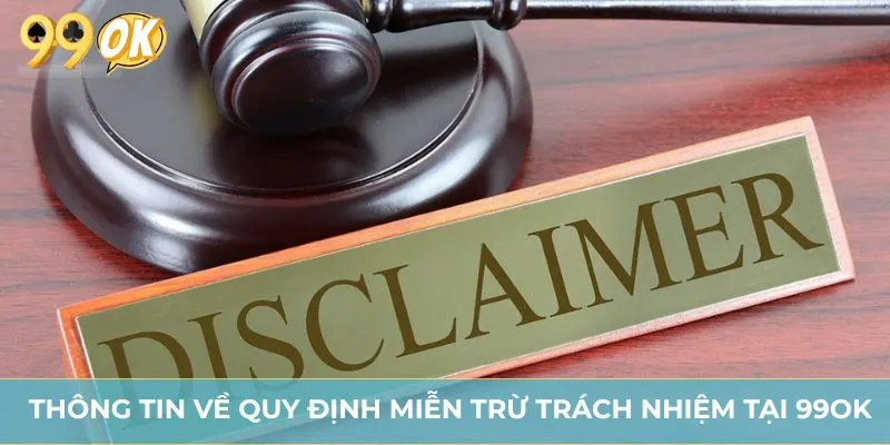 Thông tin về quy định miễn trừ trách nhiệm tại 99OK