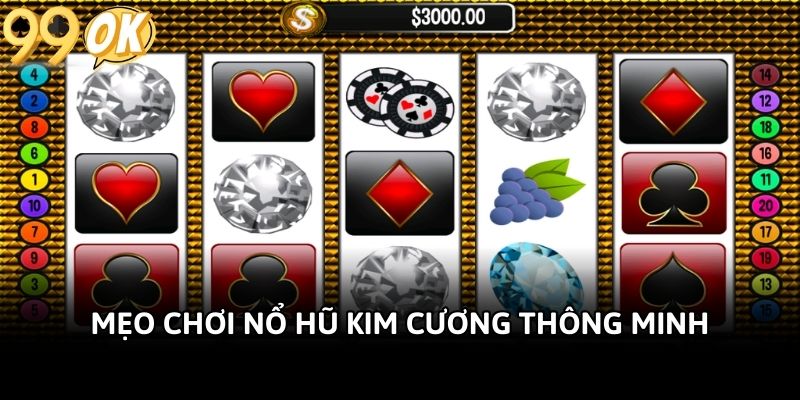 Mẹo chơi nổ hũ Kim Cương thông minh