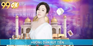 99OK Chia Sẻ Toàn Bộ Hướng Dẫn Rút Tiền Không Bị Gặp Lỗi