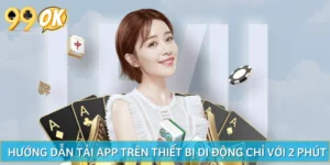Hướng Dẫn Tải App Trên Thiết Bị Di Động Chỉ Với 2 Phút