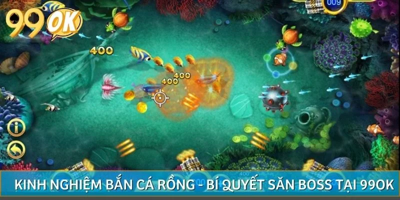 Kinh Nghiệm Bắn Cá Rồng - Bí Quyết Săn Boss Tại 99OK