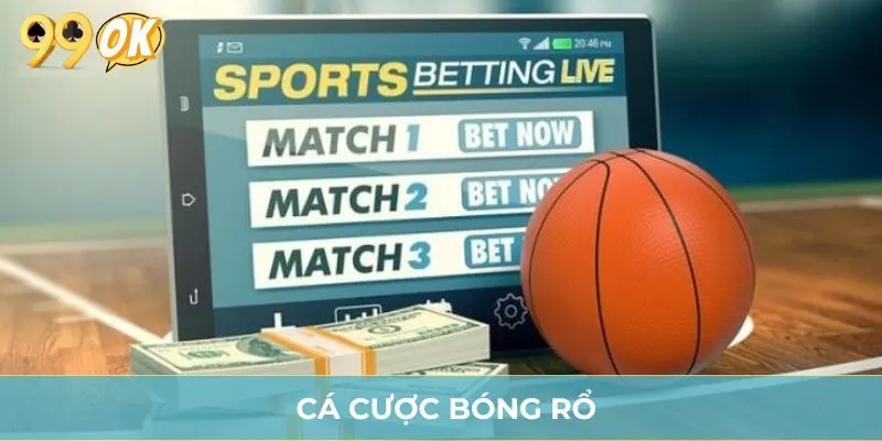 Cá Cược Bóng Rổ 99OK: Thông Tin Kèo Cược Cần Nắm