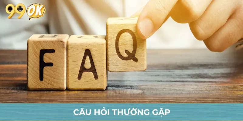Câu Hỏi Thường Gặp Tại 99OK - Giải Đáp Nhanh, Dễ Hiểu