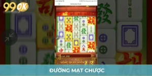 Đường Mạt Chược 99OK - Cơ Hội Quay Jackpot Trúng Tiền Tỷ
