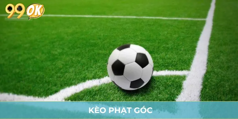 Kèo Phạt Góc - Hình Thức Cá Độ Hấp Dẫn Nhất 2025 Cho Newbie