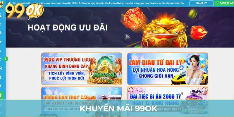 Khuyến Mãi 99OK - Nhận Ưu Đãi Cực Hot Trong Năm 2025