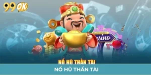 Nổ Hũ Thần Tài - Quay Số May Mắn, Trúng Lớn Liền Tay