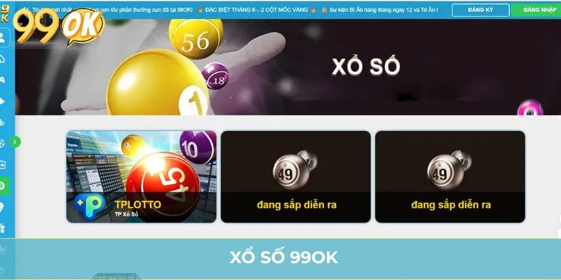 Xổ Số 99OK - Đổi Thưởng Cực Nhanh, Chơi Là Trúng Lớn