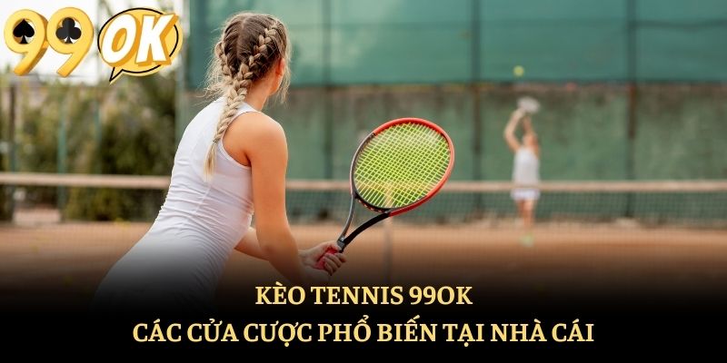 Kèo Tennis 99ok